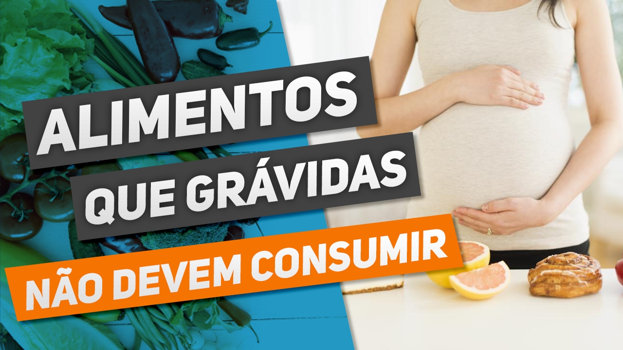 alimentos que gravidas não devem consumir